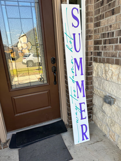 Way to hot Summer Porch sign